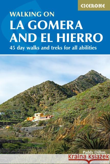 Walking on La Gomera and El Hierro: 45 day walks and treks for all abilities Paddy Dillon 9781852848415 Cicerone Press
