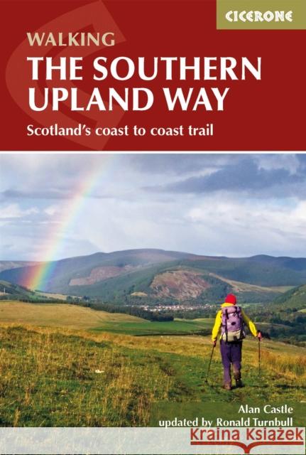 The Southern Upland Way: Scotland's Coast to Coast trail Alan Castle, Ronald Turnbull 9781852849931 Cicerone Press