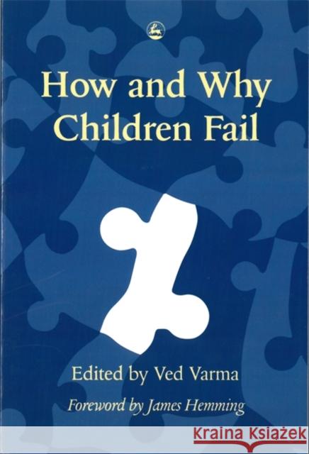 How and Why Children Fail Ved Varma Ved P. Varma 9781853021862 Jessica Kingsley Publishers