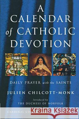 A Calendar of Catholic Devotion Julien Chilcott-Monk 9781853118593
