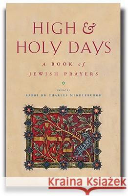 High and Holy Days: A Book of Jewish Wisdom Charles Middleburgh Andrew Goldstein 9781853119941