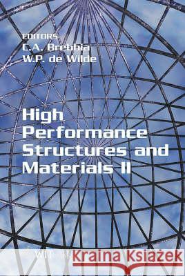 High Performance Structures and Materials: Pt.2 C. A. Brebbia (Wessex Institut of Technology), W. P. de Wilde 9781853127175 WIT Press