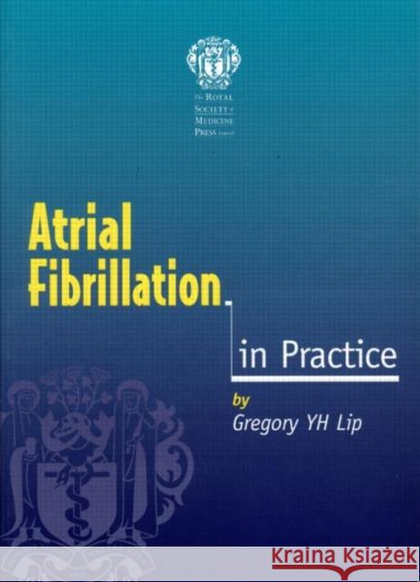 Atrial Fibrillation in Practice G Y H Lip 9781853154843 0