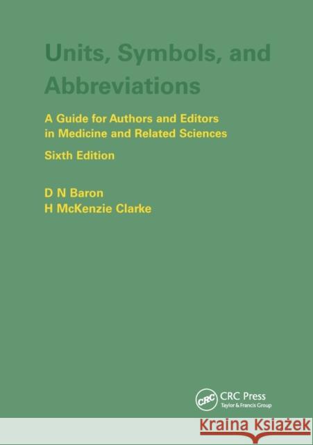 Units, Symbols, and Abbreviations: A Guide for Authors and Editors in Medicine and Related Sciences, Sixth Edition Baron, Denis 9781853156243 0