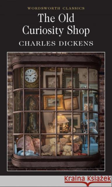 The Old Curiosity Shop DICKENS CHARLES 9781853262449 Wordsworth Editions Ltd
