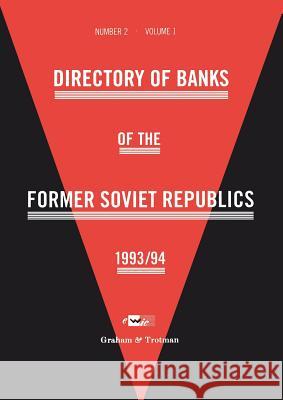 Directory of Banks of the Former Soviet Republics 1993/94 Wes Eas East West Information Communication 9781853339318 Graham & Trotman, Limited