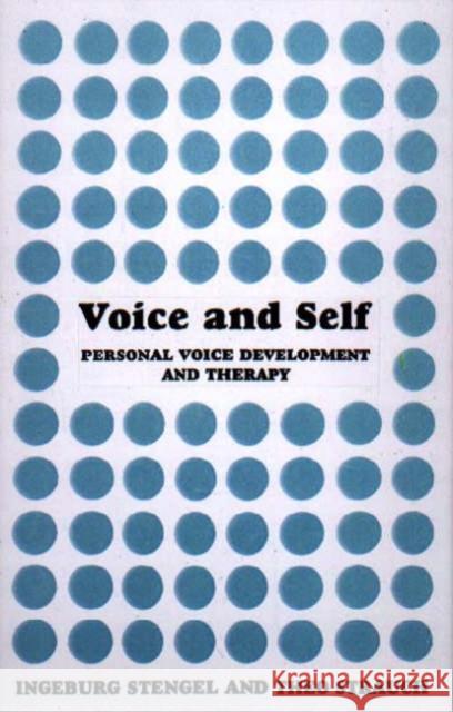 Voice and Self : A Handbook of Personal Voice Development Therapy Ingeburg Stengel Theo Straunch 9781853435003 Free Association Books