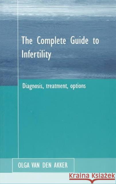 Infertility : Its Diagnosis and Treatment Olga Van Den Akker 9781853435409