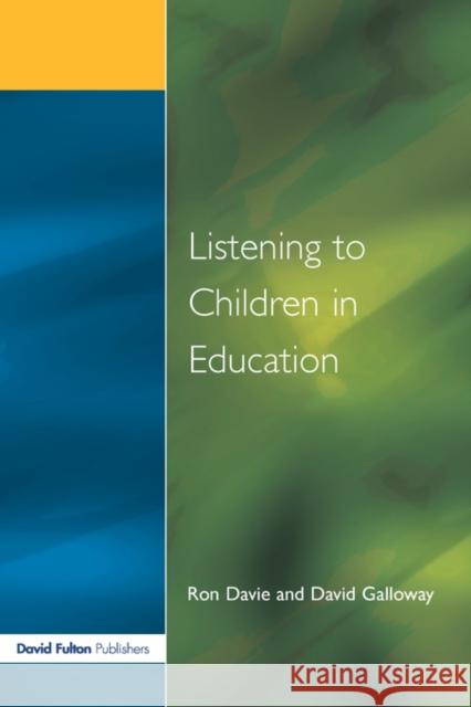 Listening to Children in Education Davie, Ronald 9781853463143 David Fulton Publishers,
