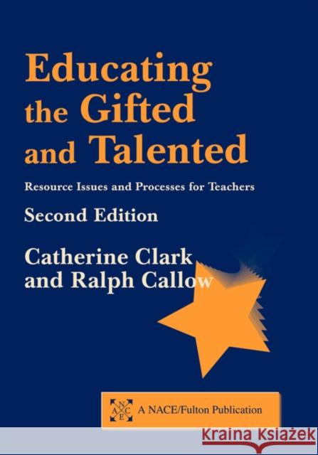 Educating the Gifted and Talented: Resource Issues and Processes for Teachers Clark, Catherine 9781853468735