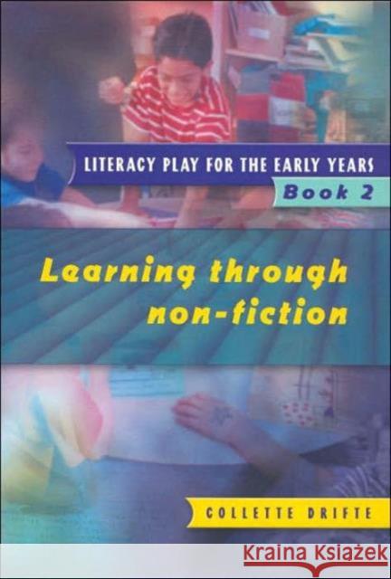 Literacy Play for the Early Years Book 2: Learning Through Non Fiction Drifte, Collette 9781853469572