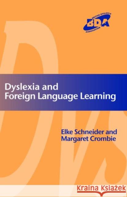 Dyslexia and Modern Foreign Languages M. Crombie Elke Schneider Margaret Crombie 9781853469664 David Fulton Publishers,