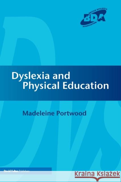 Dyslexia and Physical Education M. Portwood Madeleine Portwood Portwood Madele 9781853469701 David Fulton Publishers,