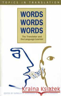 Words, Words, Words. the Translator and the Language Anderman, Gunilla 9781853593314 Multilingual Matters Limited