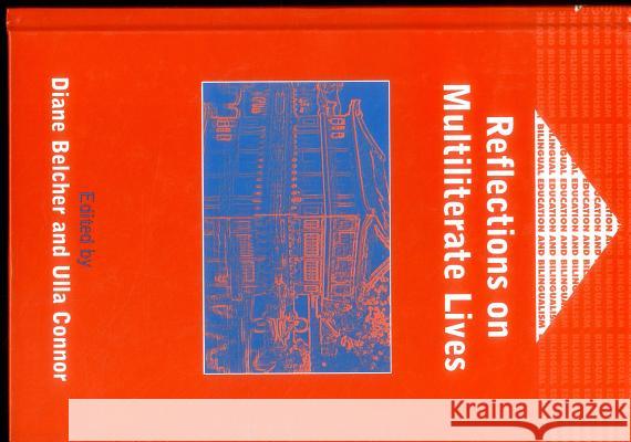 Reflections on Multiliterate Lives Diane D. Belcher Ulla Connor  9781853595226 Multilingual Matters Ltd