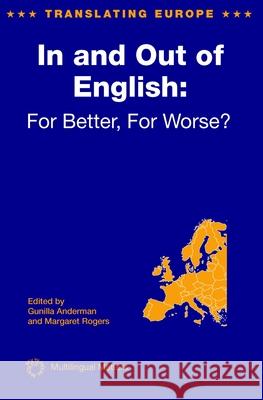 In and Out of English: For Better, For Worse, 1 Anderman, Gunilla 9781853597879 Multilingual Matters Limited