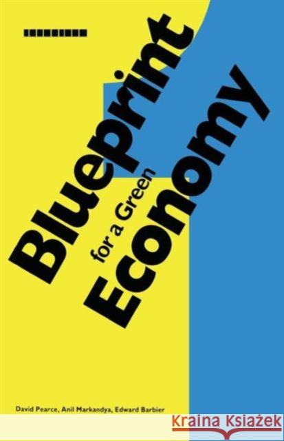 Blueprint 1: For a Green Economy Pearce, David 9781853830662 Earthscan Publications