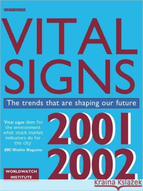 Vital Signs 2001-2002 : The Trends That Are Shaping Our Future Worldwatch Institute 9781853838323