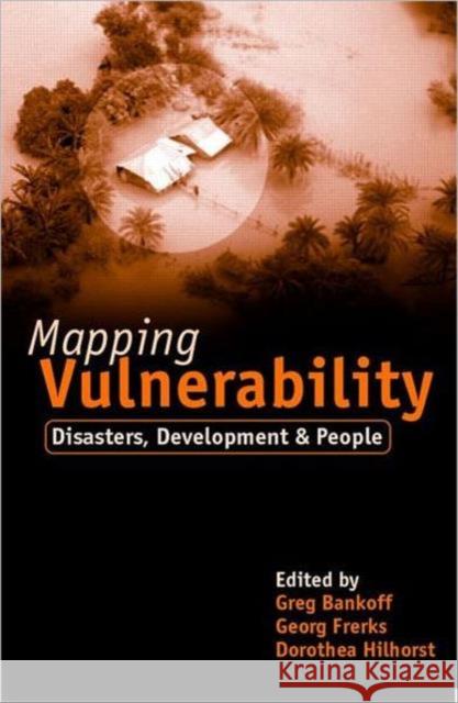 Mapping Vulnerability: Disasters, Development and People Bankoff, Greg 9781853839634