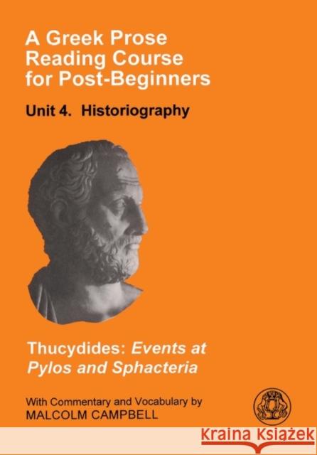 A Greek Prose Reading Course for Post-Beginners: Historiography: Thucydides: Events at Pylos and Sphacteria Thucydides 9781853995408