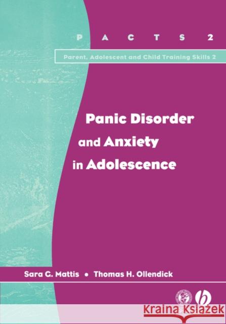 Panic Disorder and Anxiety in Adolescence Sara Mattis Tom Ollendick 9781854333520