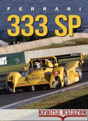 Ferrari 333 Sp: A Pictorial History, 1993-2003 Terry O'Neil 9781854433053 Dalton Watson Fine Books