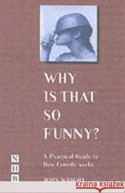 Why Is That So Funny?: A Practical Exploration of Physical Comedy John Wright 9781854597823 0