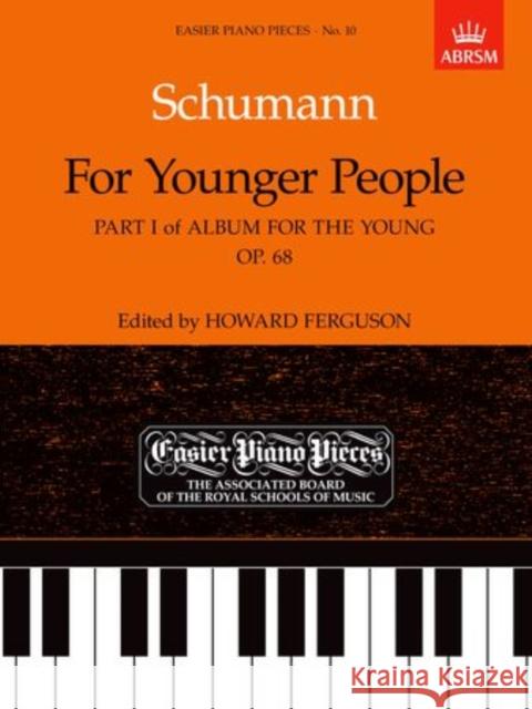 For Younger People Part I of Album for the Young, Op.68 : Easier Piano Pieces 10  9781854722423 Easier Piano Pieces S.