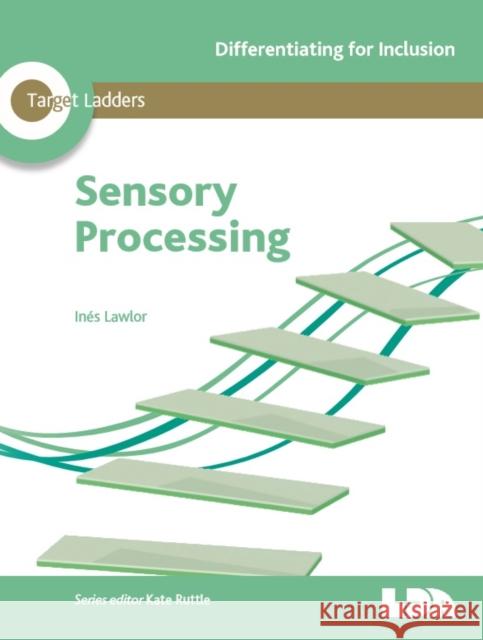 Target Ladders: Sensory Processing Lawlor, Ines 9781855036215