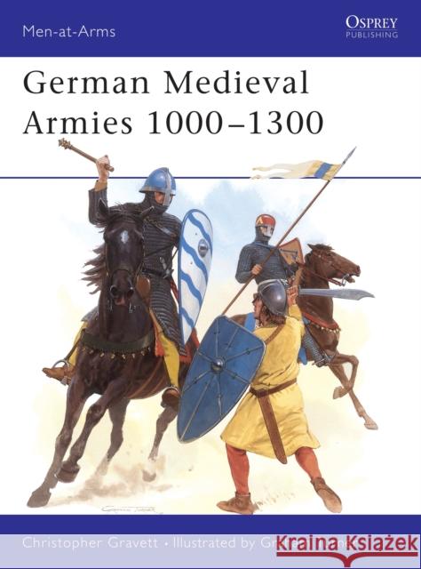 German Medieval Armies 1000 1300 Gravett, Christopher 9781855326576 Rank and File Publishers