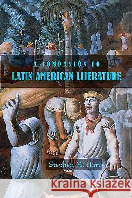 A Companion to Latin American Literature Stephen M. Hart 9781855662117