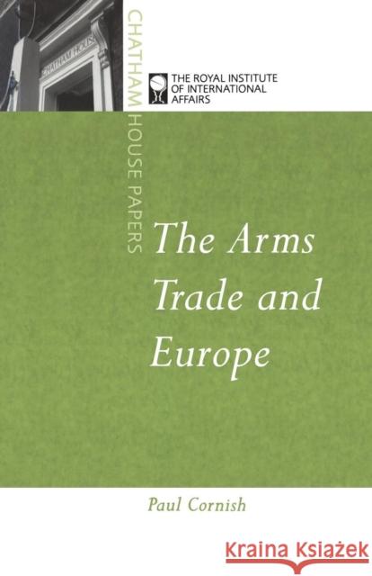 Arms Trade and Europe Cornish, Paul 9781855672857 Pinter Publishers