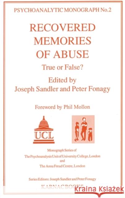 Recovered Memories of Abuse: True of False? Jack Sandler Peter Fonagy Joseph Sandler 9781855751668 Karnac Books