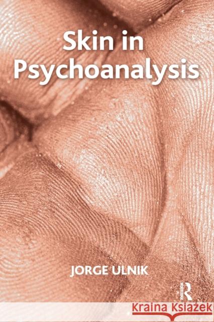 Skin in Psychoanalysis Jorge Ulnik 9781855755161 Karnac Books