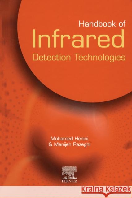 Handbook of Infrared Detection Technologies Mohamed Henini Manijeh Razeghi 9781856173889 Elsevier Advanced Technology