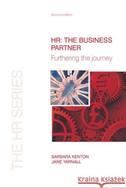 Hr: The Business Partner: Furthering the Journey Kenton, Barbara 9781856178471 ELSEVIER SCIENCE & TECHNOLOGY