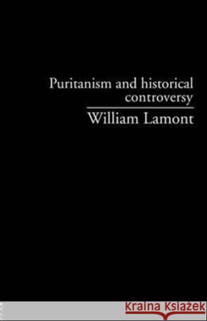 Puritanism And Historical Controversy William Lamont William Lamont  9781857282863