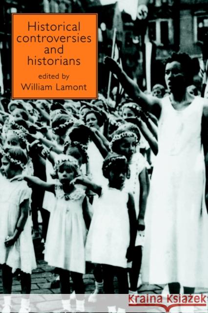Historical Controversies and Historians William Lamont William Lamont 9781857287400