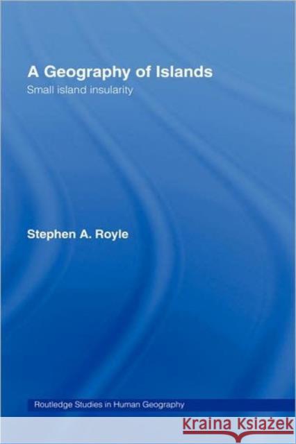 Geography of Islands Royle, Stephen a. 9781857288650