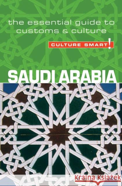 Saudi Arabia - Culture Smart!: The Essential Guide to Customs & Culture Nicolas Buchele 9781857333510 Kuperard