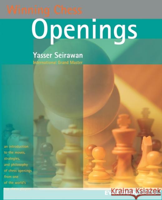 Winning Chess Openings Yasser Seirawan 9781857443493 Everyman Chess