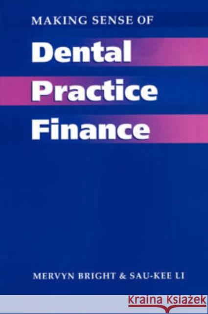 Making Sense of Dental Practice Finance Bright Mervyn Li Sau-Kee 9781857750652 Radcliffe Publishing
