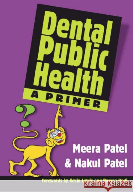 Dental Public Health: A Primer Meera, Patel 9781857756470