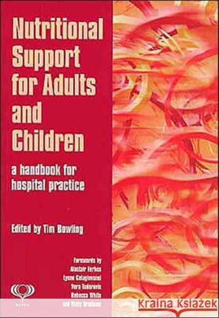Nutritional Support for Adults and Children: A Handbook for Hospital Practice Bowling, Tim 9781857758313 0