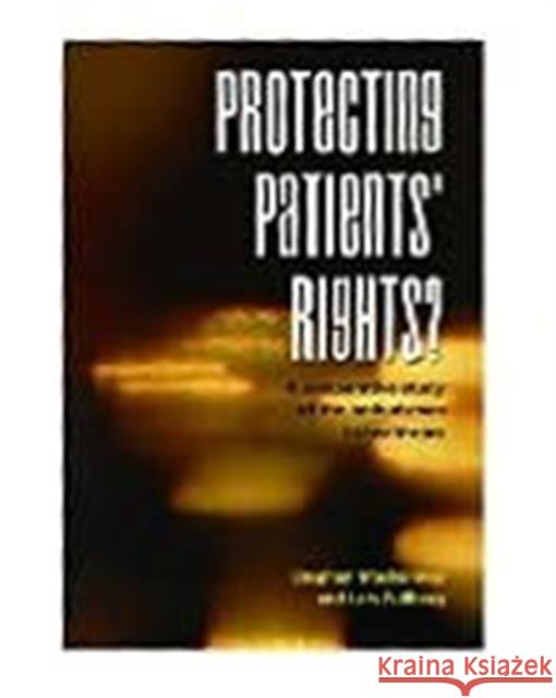 Protecting Patients' Rights: A Comparative Study of the Ombudsman in Healthcare Stephen Mackenney Lars Fallberg 9781857758702 Radcliffe Medical Press