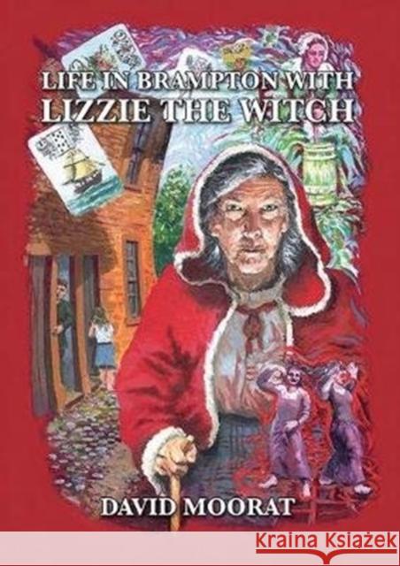 Life in Brampton with Lizzie the Witch David Moorat 9781858583532 Brewin Books