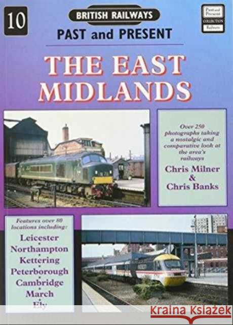 The East Midlands Chris Milner Chris Banks 9781858951126 SILVER LINK PUBLISHING LTD