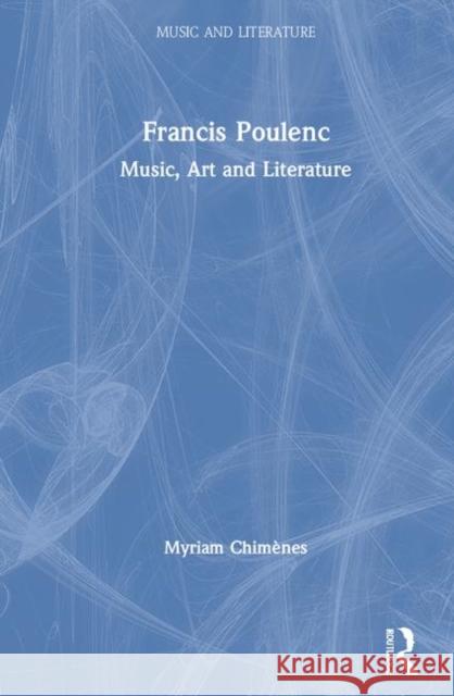 Francis Poulenc: Music, Art and Literature Buckland, Sidney 9781859284070 Ashgate Publishing Limited