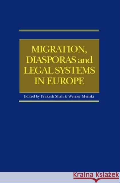 Migration, Diasporas and Legal Systems in Europe Shah/Menski 9781859419809