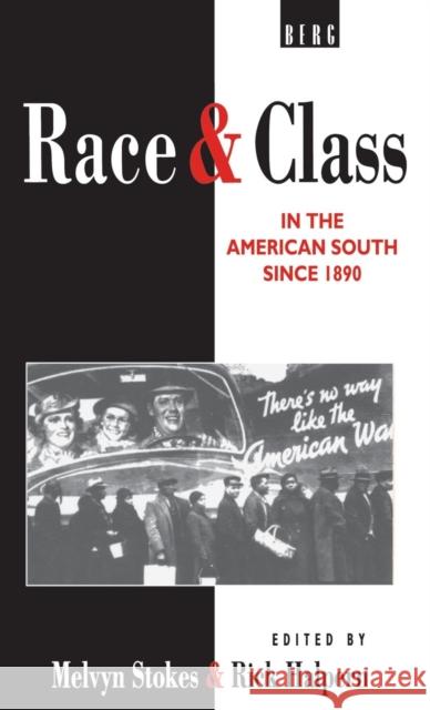 Race and Class in the American South Since 1890 Melvyn Stokes Rick Halpern 9781859730317